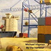 Michael Vågsten – ”By the harbour”